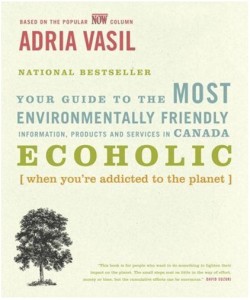 Ecoholic, by Adria Vasil